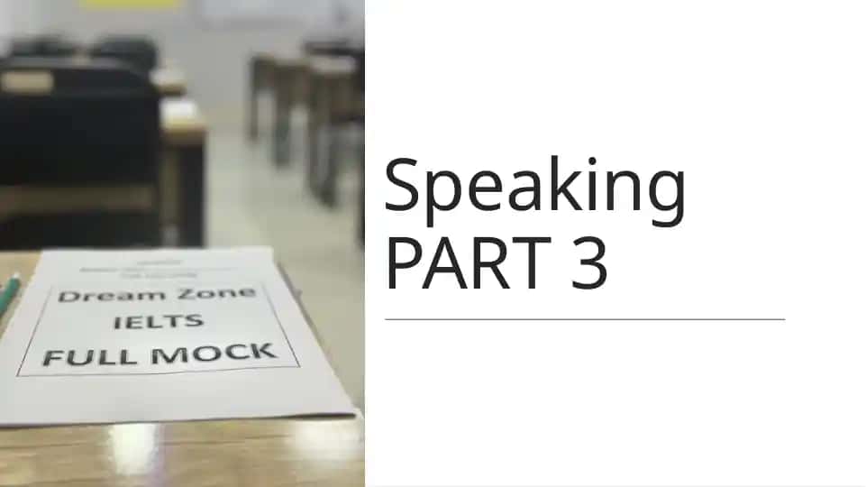 Speaking PART 3