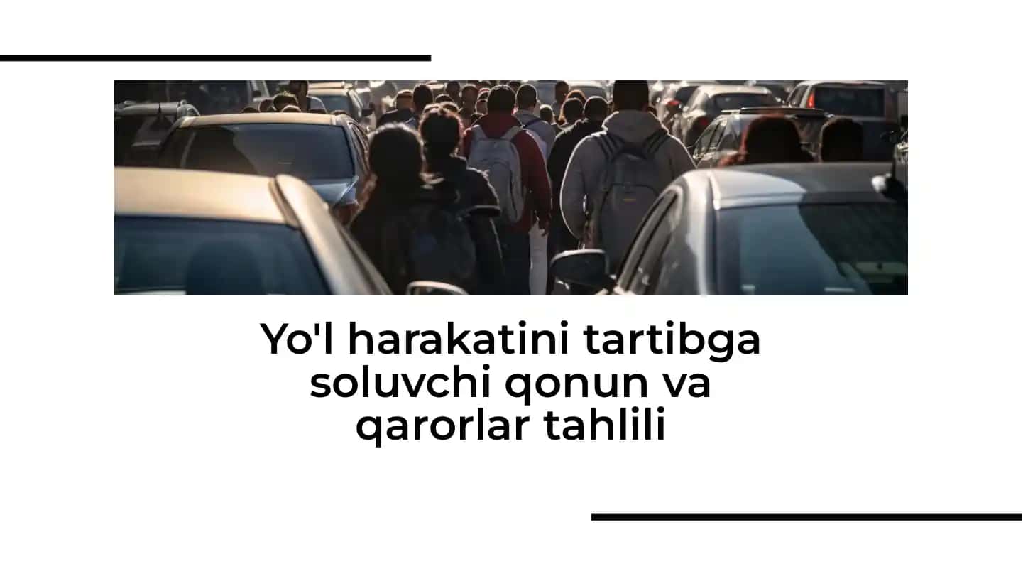 Yo'l harakatini tartibga soluvchi qonun va qarorlar tahlili
