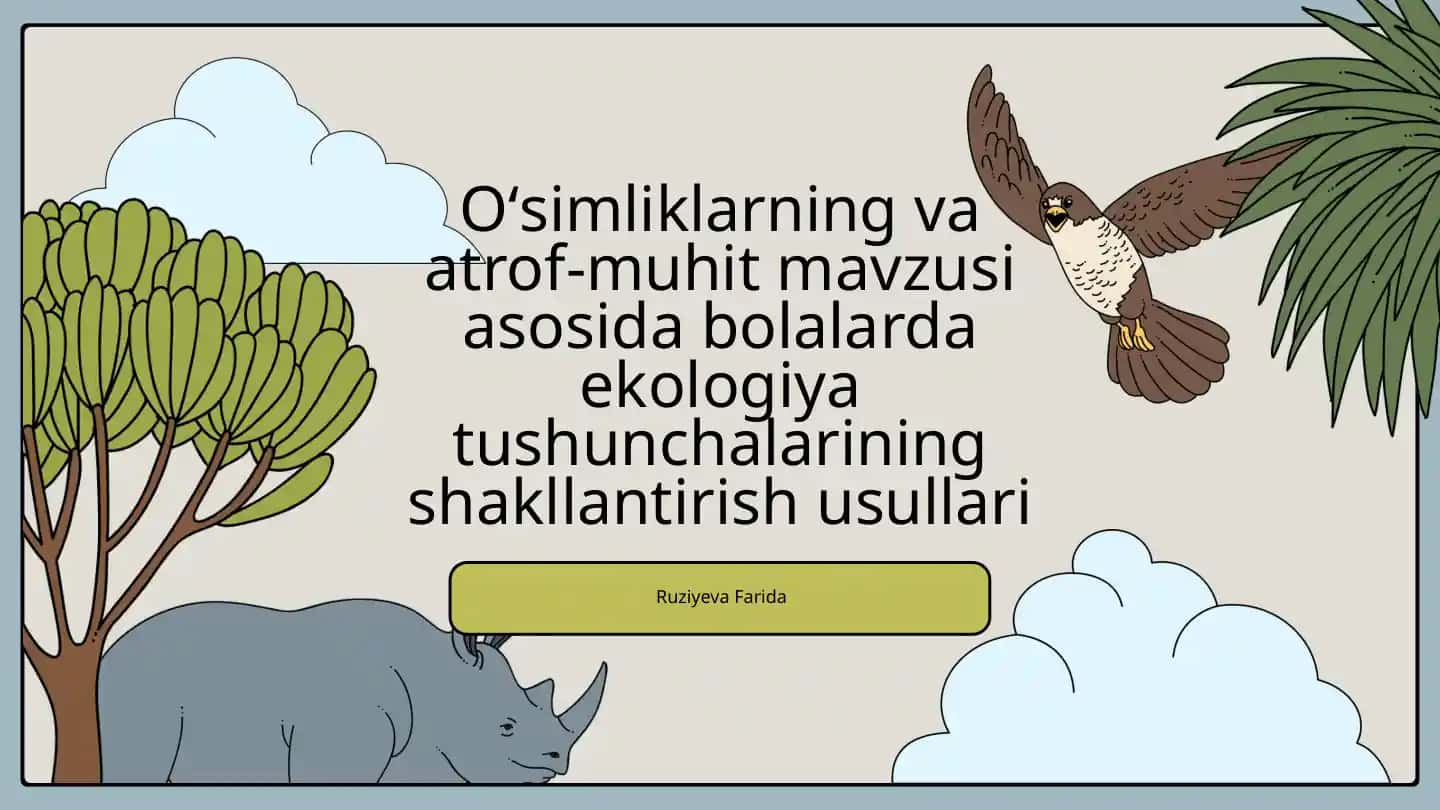 Oʻsimliklarning va atrof-muhit mavzusi asosida bolalarda ekologiya tushunchalarining shakllantirish usullari