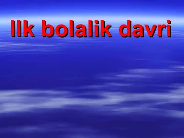 Ilk bolalik davri