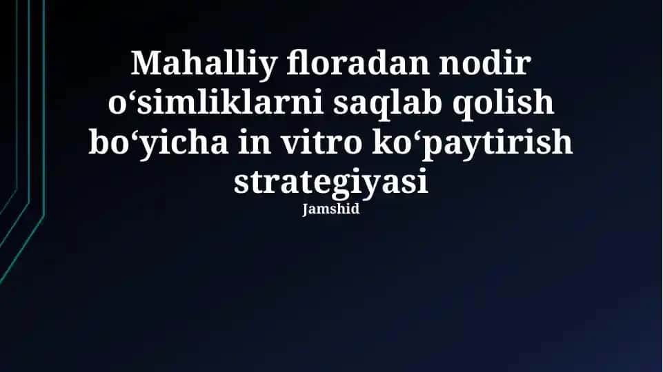 Mahalliy floradan nodir oʻsimliklarni saqlab qolish boʻyicha in vitro koʻpaytirish strategiyasi