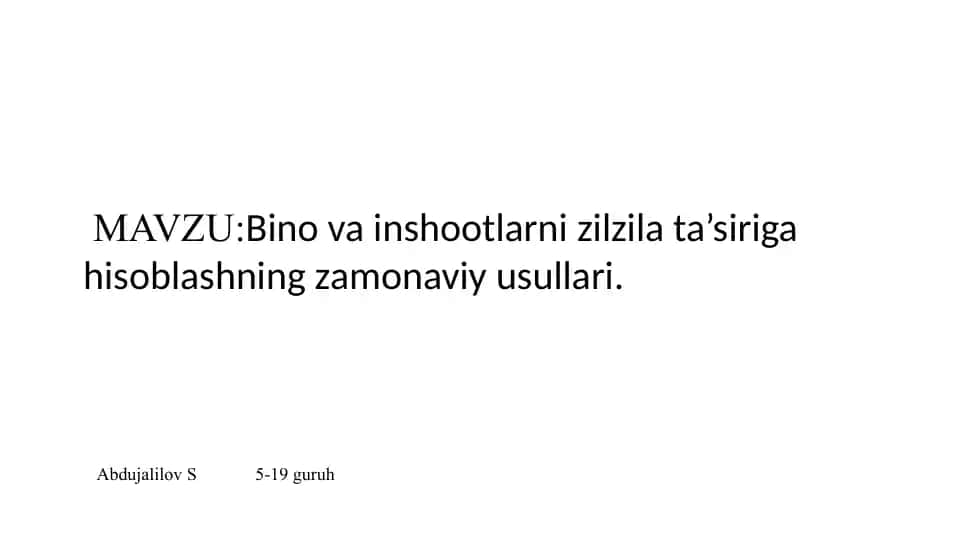 Bino va inshootlarni zilzila ta’siriga hisoblashning zamonaviy usullari