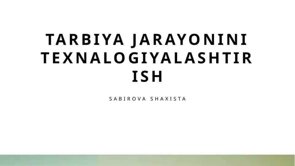 Tarbiya jarayonini texnalogiyalashtirish