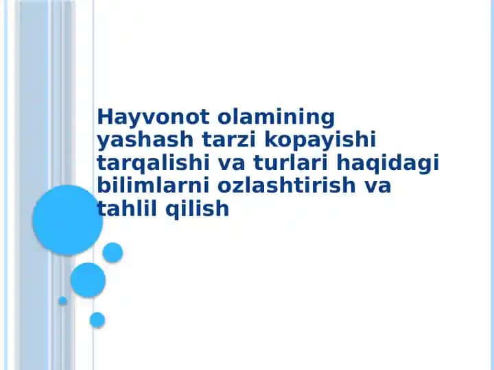Hayvonotolamining yashashtari kopayish tarqalishi va turllari haqidagi bilimlarni ozlashtirish va tahlil qilish