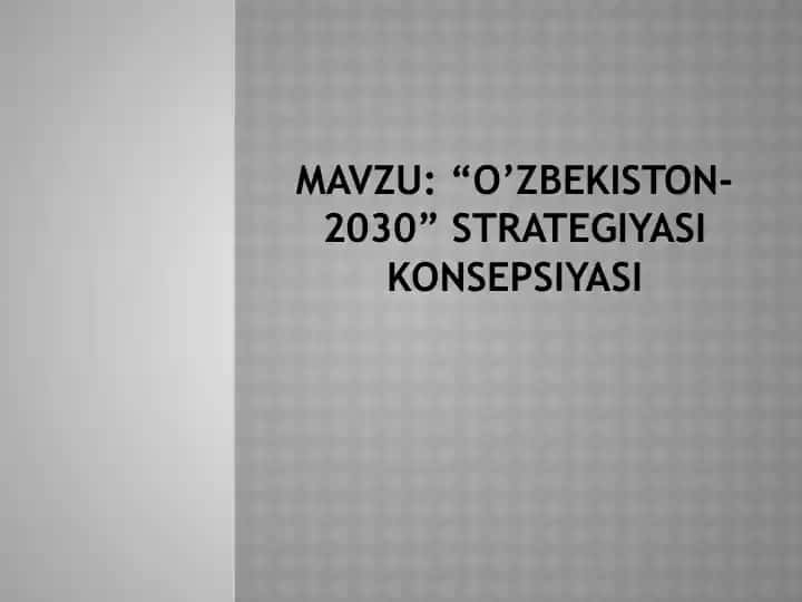O’zbekiston-2030 strategiyasi konsepsiyasi