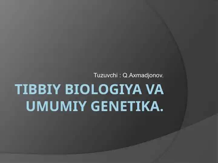 Tibbiy biologiya va umumiy genetika