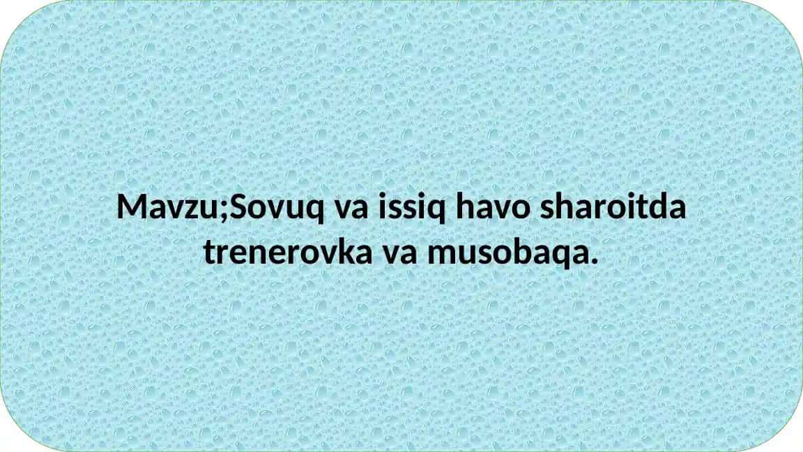 Sovuq va issiq havo sharoitda trenerovka va musobaqa