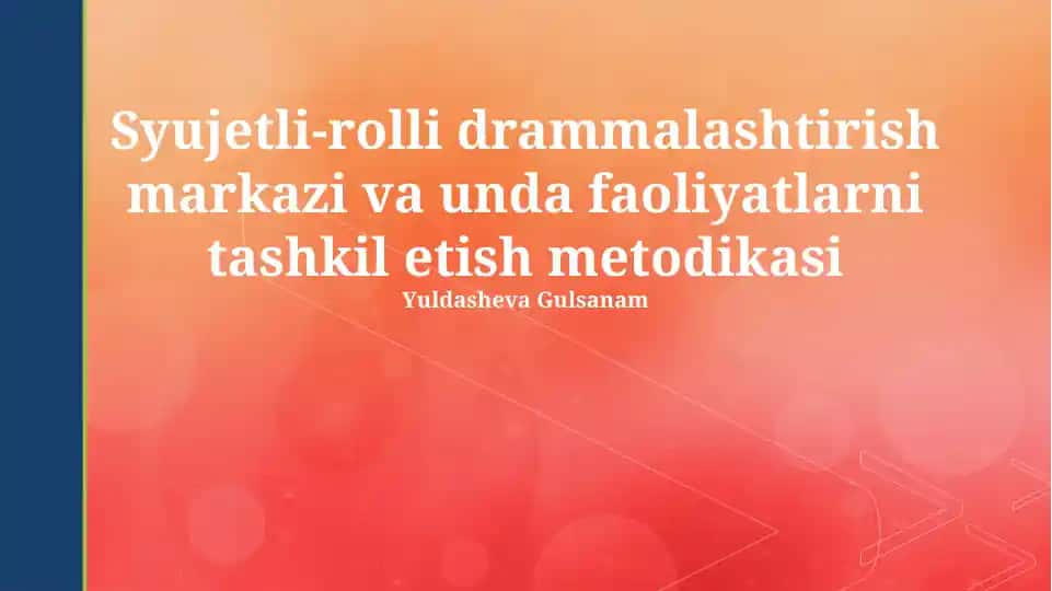Syujetli-rolli drammalashtirish markazi va unda faoliyatlarni tashkil etish metodikasi