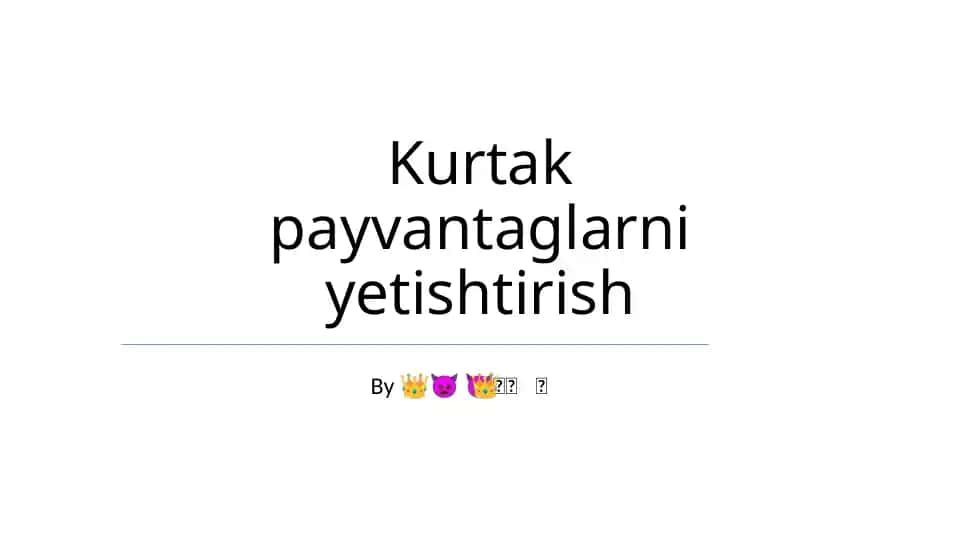 Kurtak payvantaglarni yetishtirish