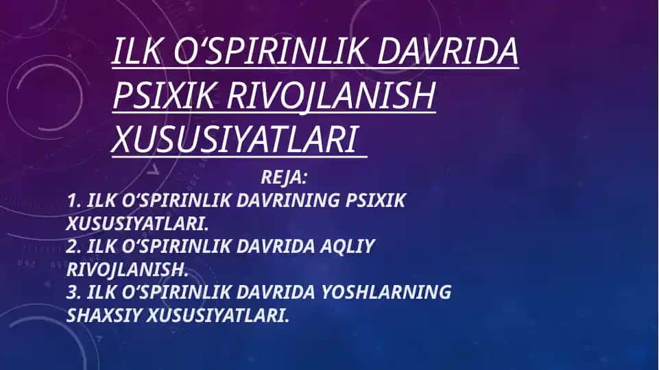 Ilk o‘spirinlik davrida psixik rivojlanish xususiyatlari