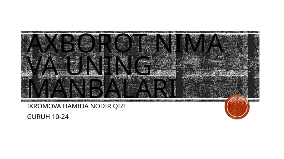 AXBOROT NIMA VA UNING MANBALARI