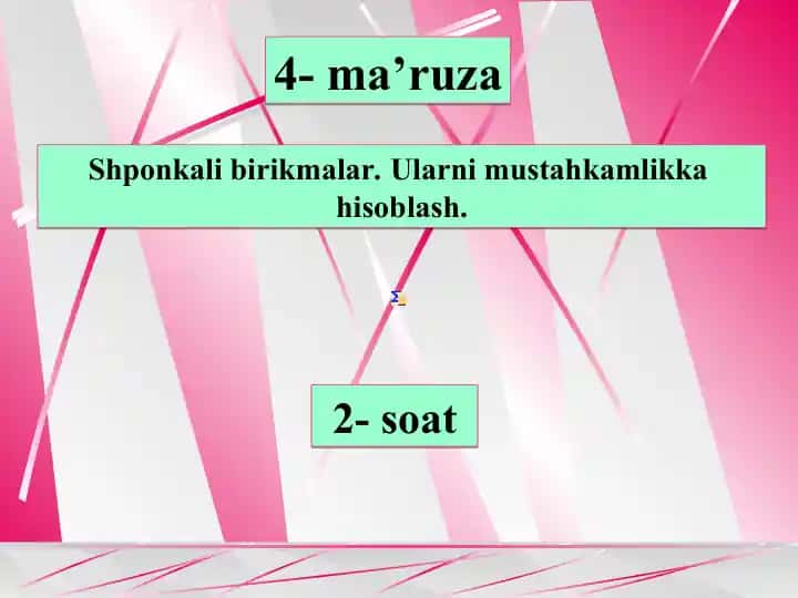 Shponkali birikmalarni mustahkamlikka hisoblash (4-ma’ruza)