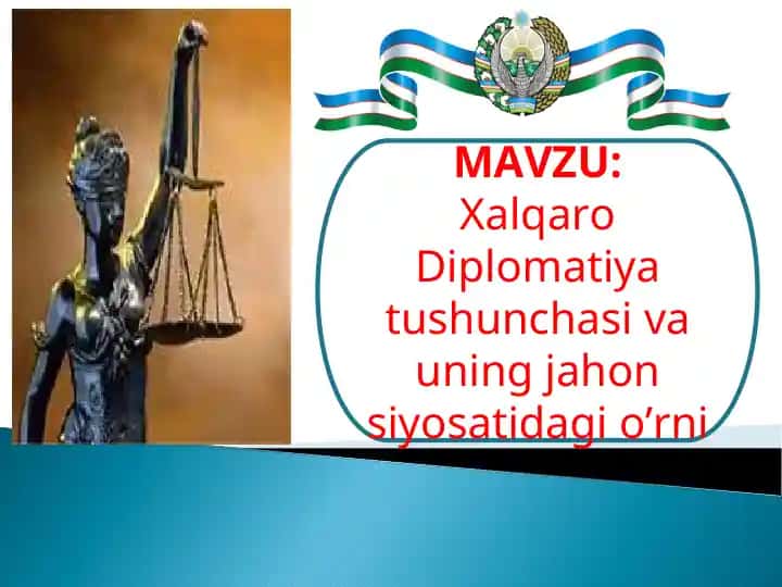 Xalqaro Diplomatiya tushunchasi va uning jahon siyosatidagi o'rni