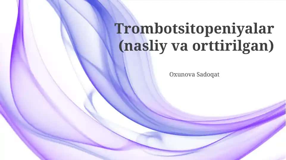 Trombotsitopeniyalar (nasliy va orttirilgan)