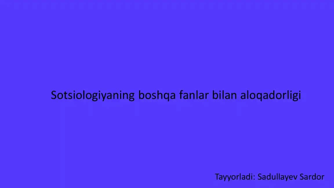 Sotsiologiyaning boshqa fanlar bilan aloqadorligi