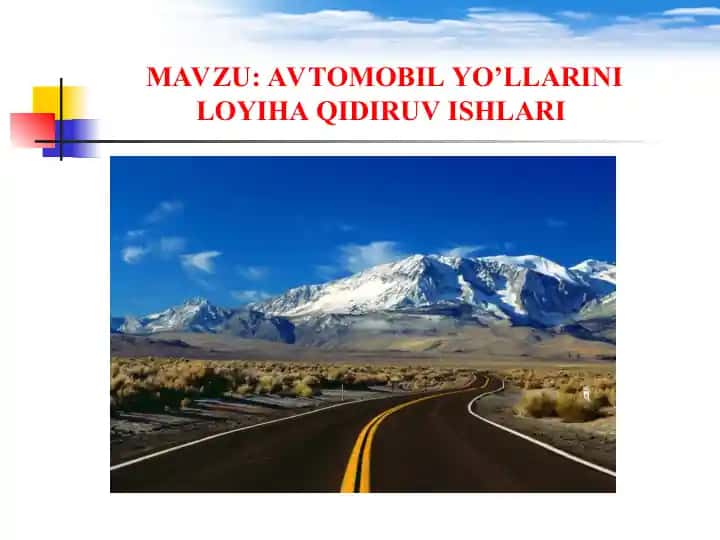 AVTOMOBIL YO’LLARINI LOYIHA QIDIRUV ISHLARI
