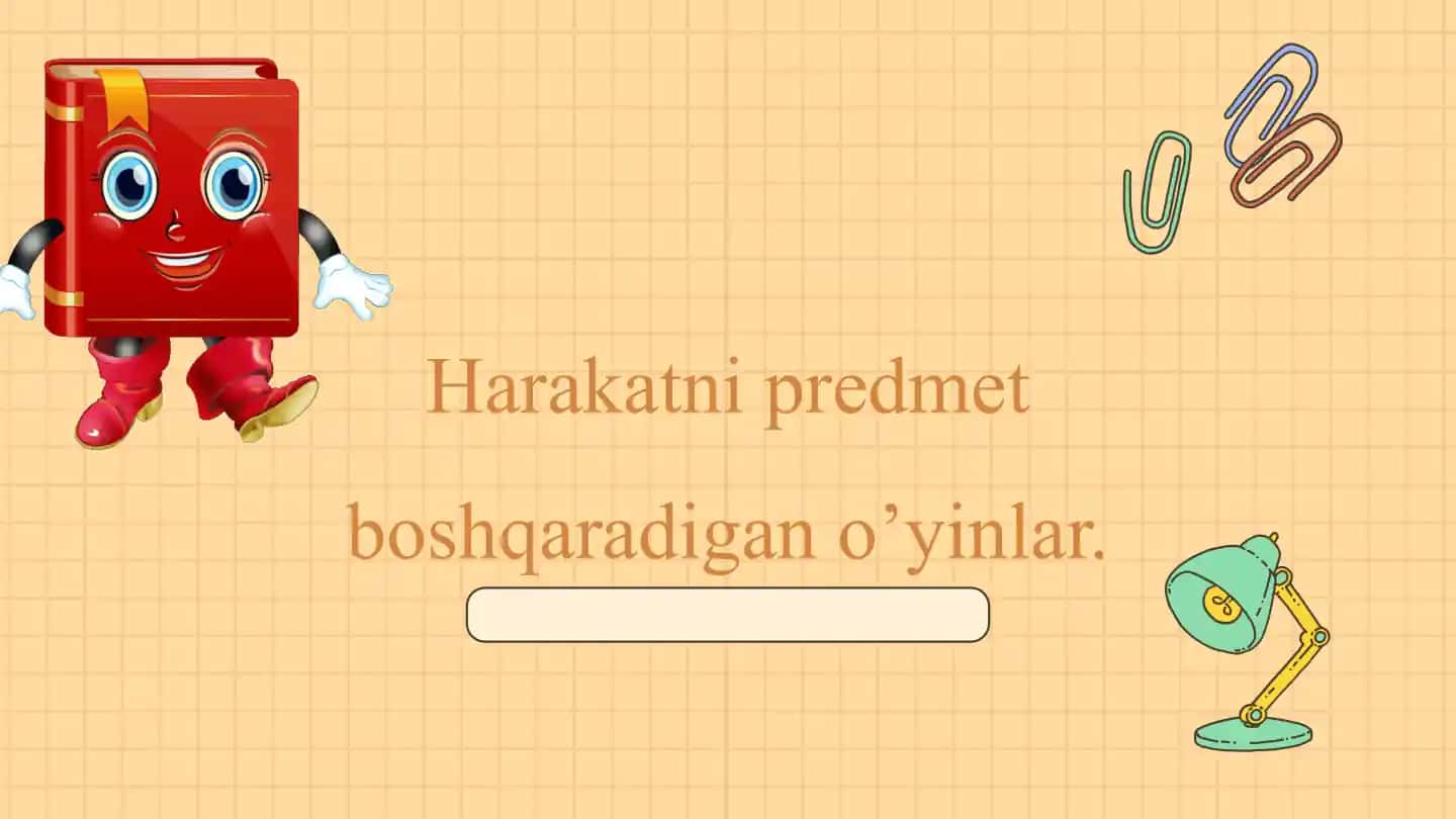 Harakatni predmet boshqaradigan o’yinlar