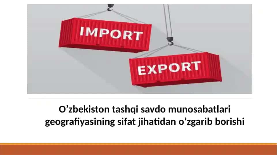 O’zbekiston tashqi savdo munosabatlari geografiyasining sifat jihatidan o’zgarib borishi