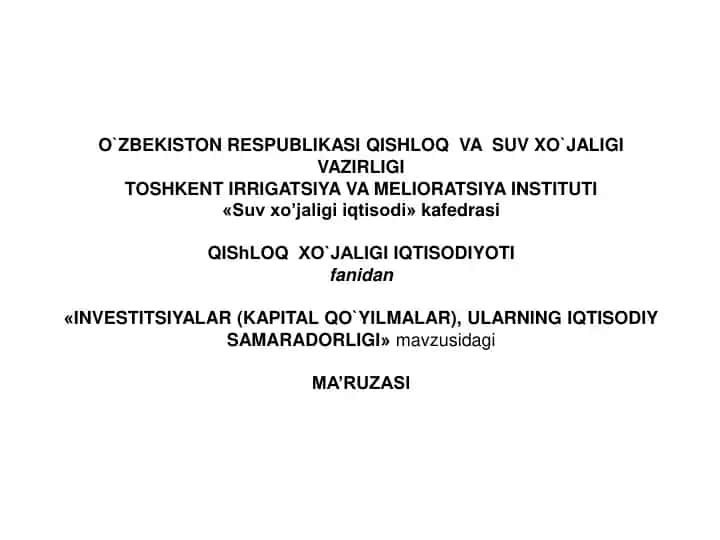 INVESTITSIYALAR (KAPITAL QO`YILMALAR), ULARNING IQTISODI SAMARADORLIGI