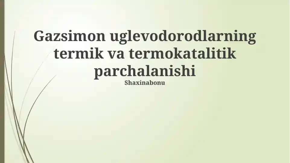 Gazsimon uglevodorodlarning termik va termokatalitik parchalanishi