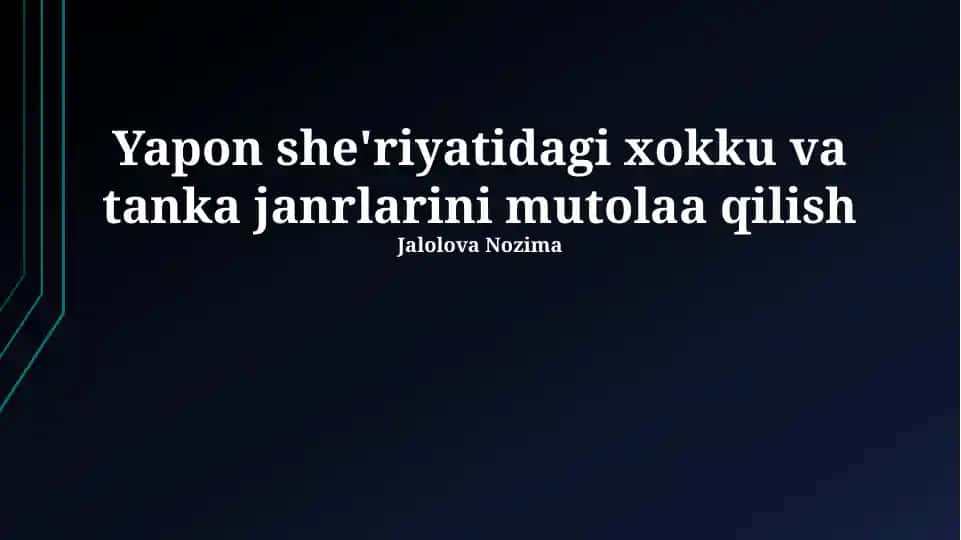 Yapon she'riyatidagi xokku va tanka janrlarini mutolaa qilish