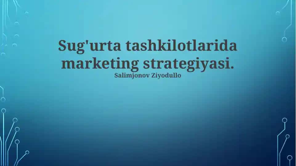 Sug'urta tashkilotlarida marketing strategiyasi