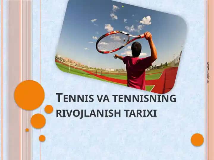 Tennis va tennisning rivojlanish tarixi