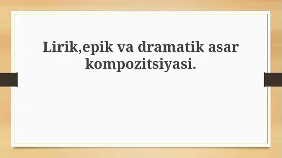 Lirik, epik va dramatik asarlar tuzilishi