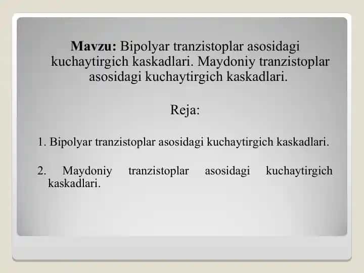Bipolyar va maydoniy tranzistorlar asosidagi kuchaytirgich kaskadlari