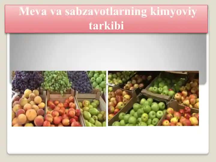 Meva va Sabzavotlarning kimyoviy tarkibi