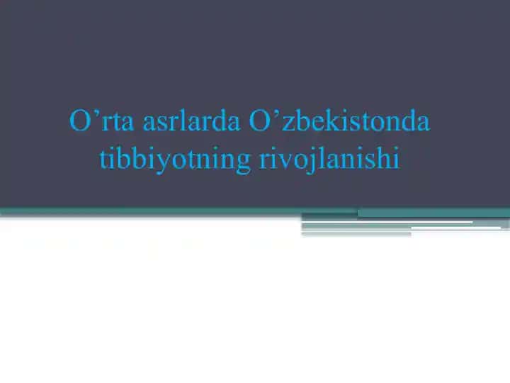 O’rta asrlarda O’zbekistonda tibbiyotning rivojlanishi