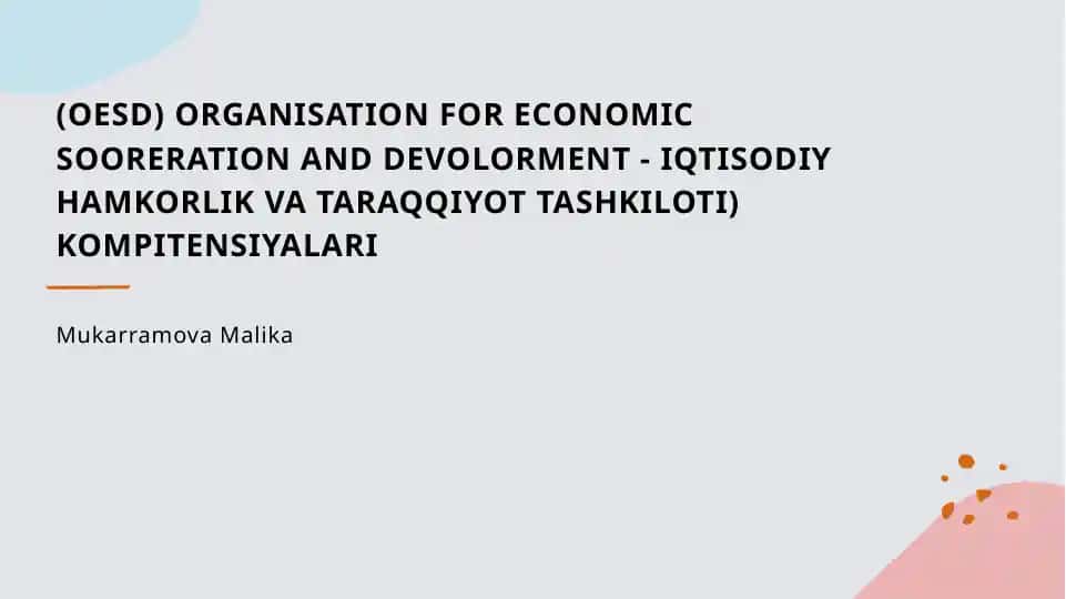 OECD ning iqtisodiy hamkorlik va taraqqiyotdagi roli va asosiy kompetensiyalari