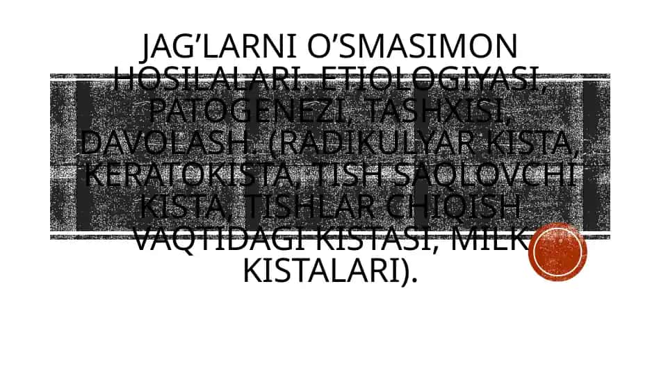 Jag’larni o’smasimon hosilalari. Etiologiyasi, patogenezi, tashxisi, davolash.