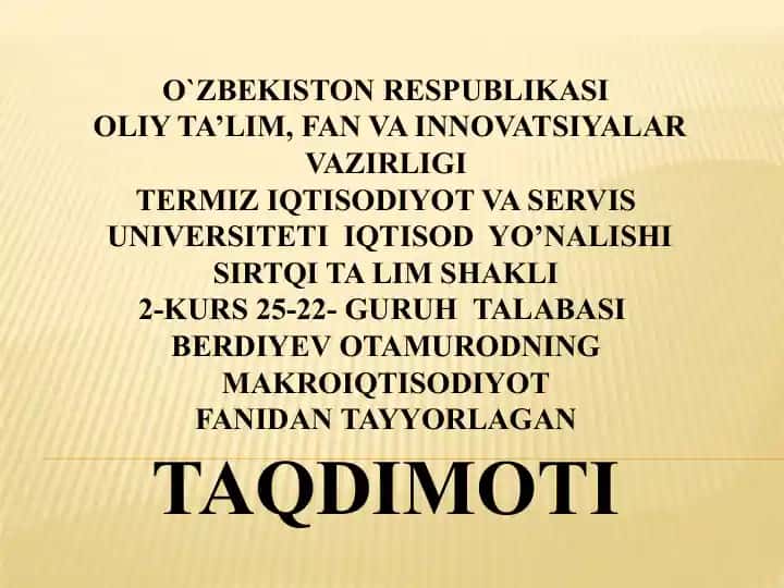 Berdiyev Otamurodning Makro iqtisodiyot fanidan tayyorlagan taqdimoti