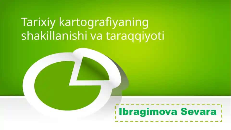 Tarixiy kartografiyaning shakillanishi va taraqqiyoti