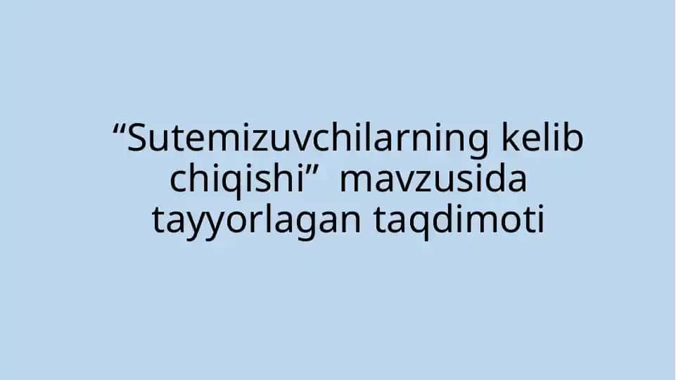 Sutemizuvchilarning kelib chiqishi