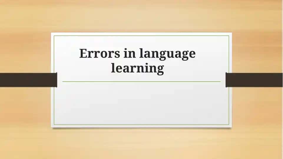 Errors in language learning