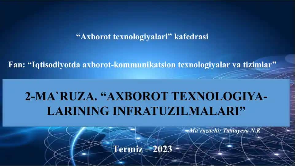 "AXBOROT TEXNOLOGIYA-LARINING INFRATUZILMALARI"