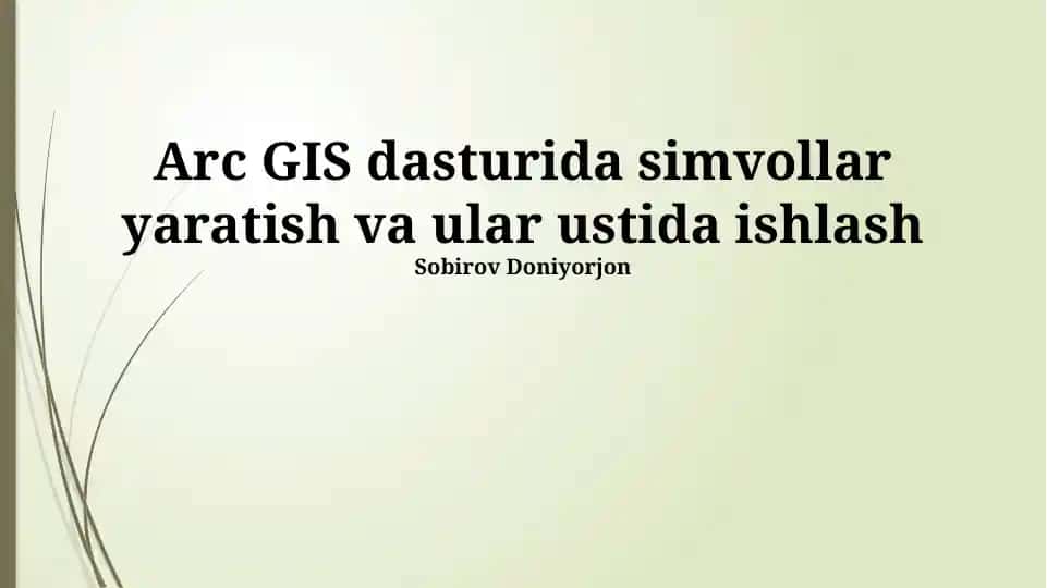Arc GIS dasturida simvollar yaratish va ular ustida ishlash