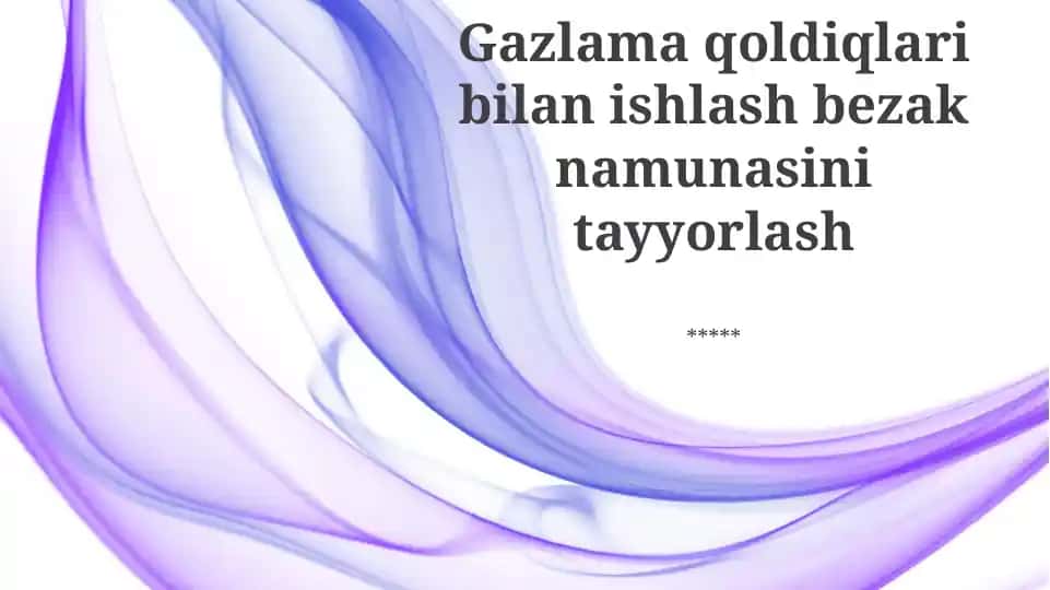 Gazlama qoldiqlari bilan ishlash bezak namunasini tayyorlash