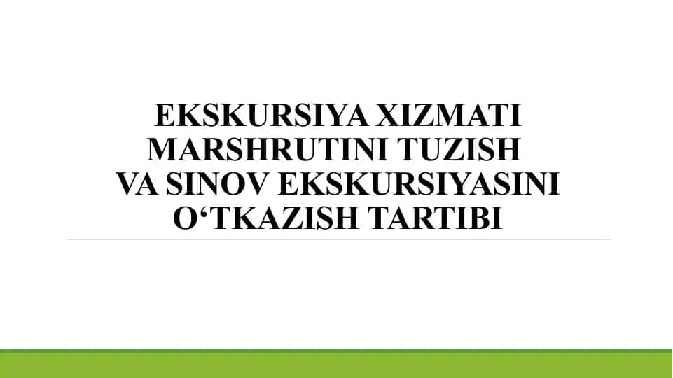 Ekskursiyaxizmati marshrutini tuzish va sinov ekskursiyasi