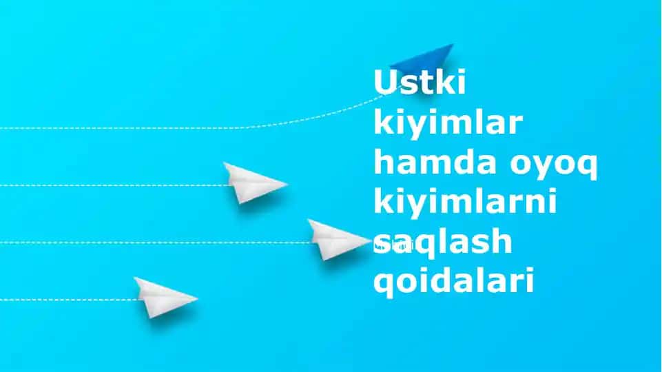 Ustki kiyimlar hamda oyoq kiyimlarni saqlash qoidalari