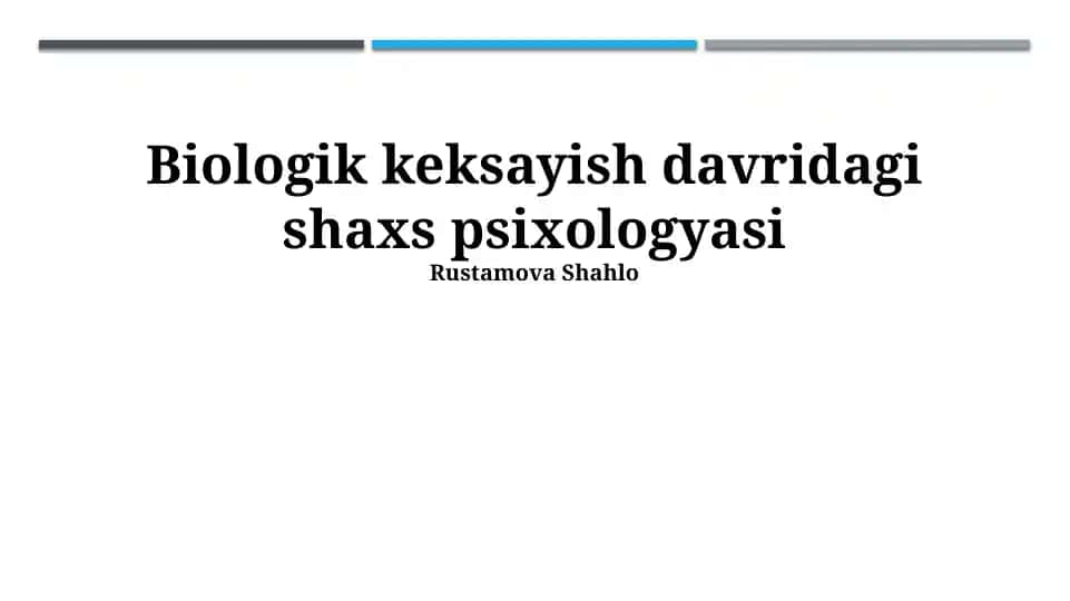 Biologik keksayish davridagi shaxs psixologyasi