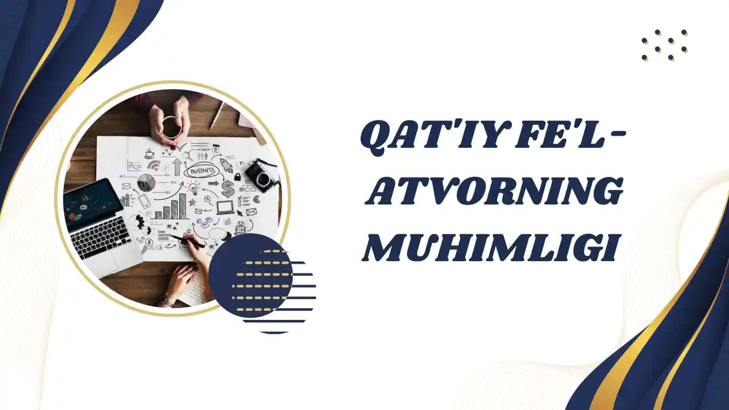 QAT'IY FE'L-ATVORNING MUHIMLIGI