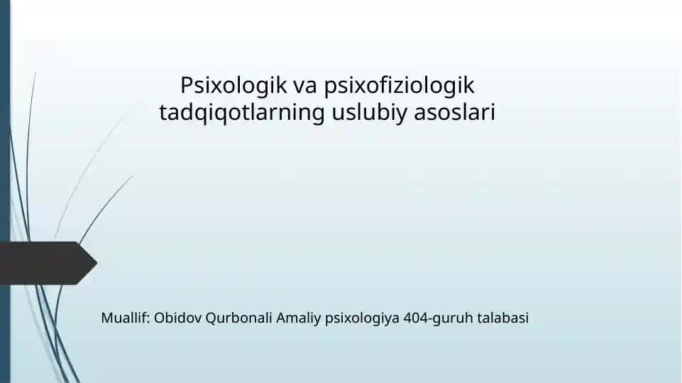Psixologik va psixofiziologik tadqiqotlarning uslubiy asoslari