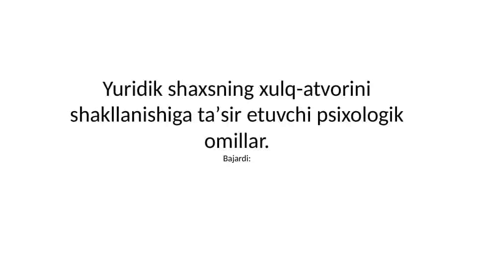 Yuridik shaxsning xulq-atvorini shakllanishiga taʼsir etuvchi psixologik omillar