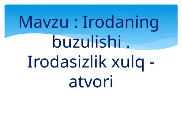 Irodaning buzilishi. Irodasizlik xulq-atvori