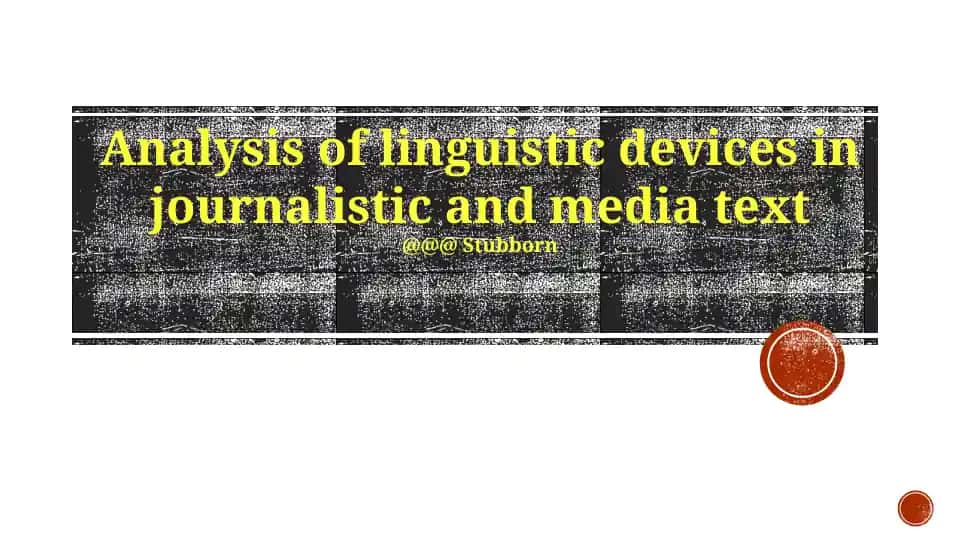 Analysis of linguistic devices in journalistic and media text