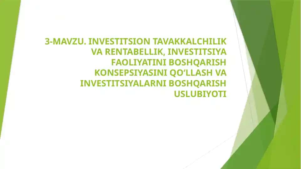 INVESTITSION TAVAKKALCHILIK VA RENTABELLIK, INVESTITSIYA FAOLIYATINI BOSHQARISH KONSEPSIYASINI QO‘LLASH VA INVESTITSIYALARNI BOSHQARISH USLUBIYOTI