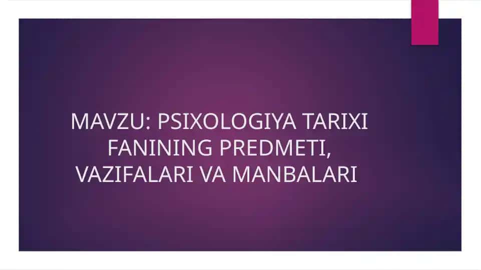 PSIXOLOGIYA TARIXI FANINING PREDMETI, VAZIFALARI VA MANBALARI